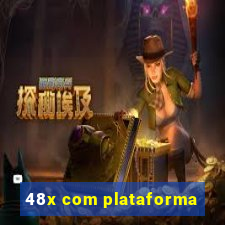 48x com plataforma